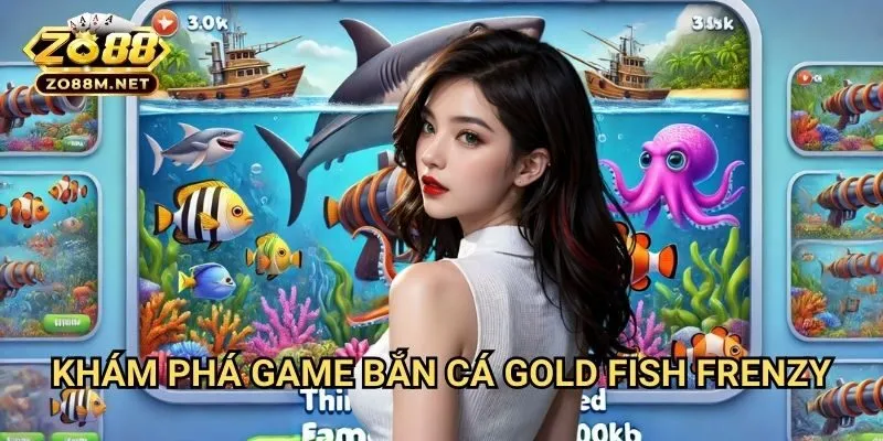 Khám Phá Game Bắn Cá Gold Fish Frenzy