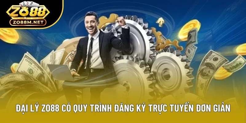 Đại lý zo88 có quy trình đăng ký trực tuyến đơn giản Đại lý zo88 có quy trình đăng ký trực tuyến đơn giản