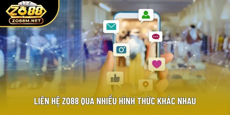 Liên hệ Zo88 qua nhiều hình thức khác nhau