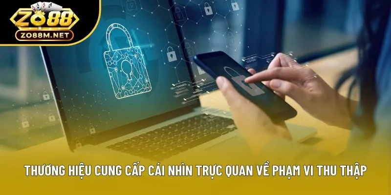Thương hiệu cung cấp cái nhìn trực quan về phạm vi thu thập Thương hiệu cung cấp cái nhìn trực quan về phạm vi thu thập